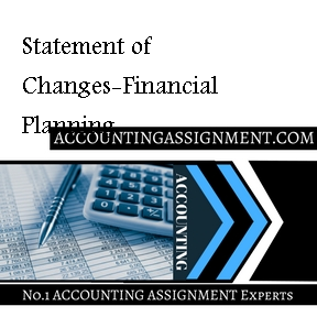 Statement of Changes-Financial Planning